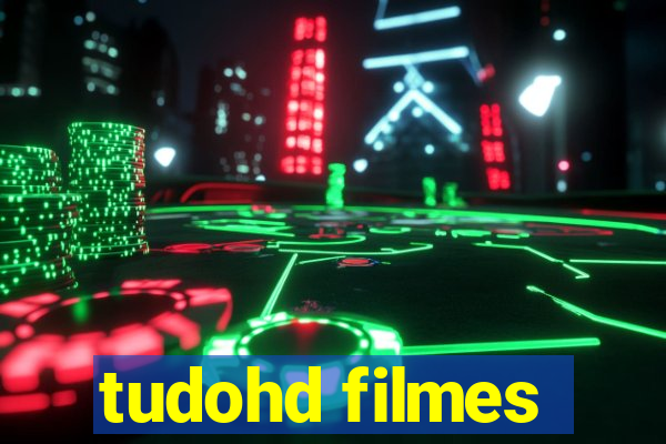 tudohd filmes